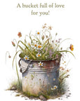 A bucket of love Card