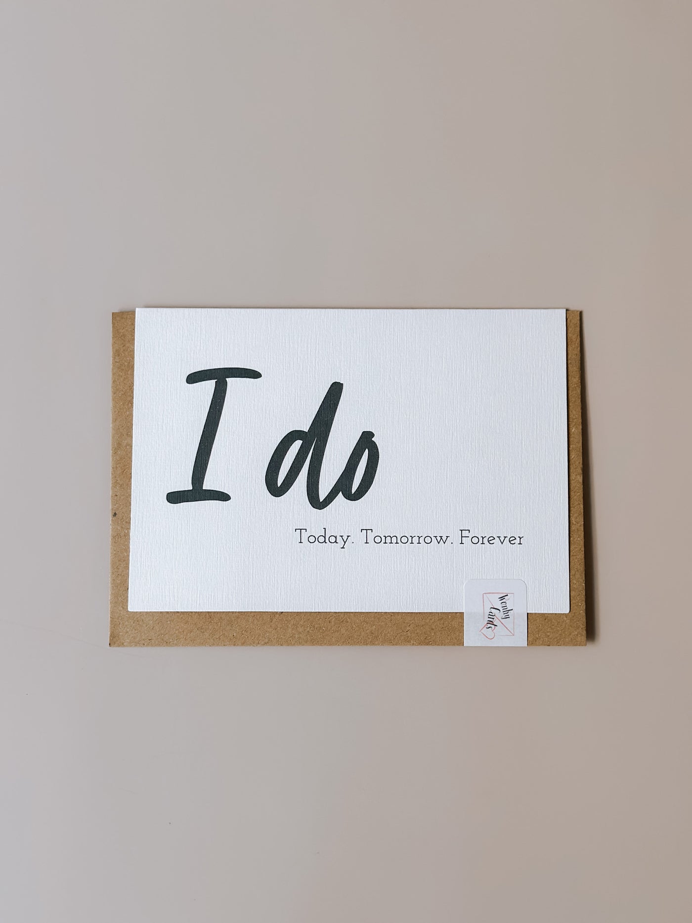 I Do. Today. Tomorrow. Forever